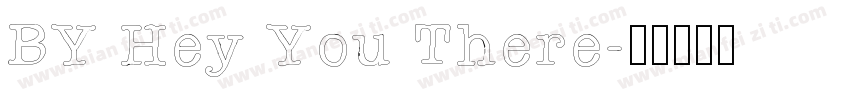 BY Hey You There字体转换